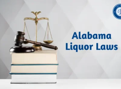 Alabama Liquor Laws: What You Need to Know